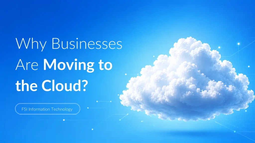 why businesses are moving to the cloud itserve